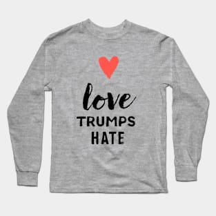 Love Trumps Hate Long Sleeve T-Shirt